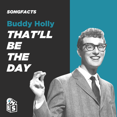 Songfacts: Buddy Holly e la sua That'll Be The Day