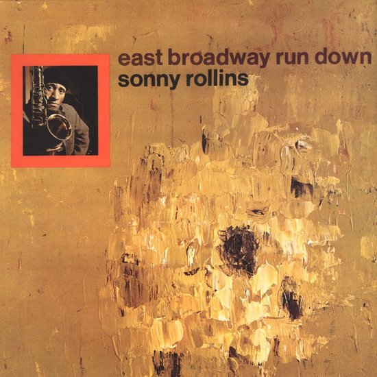 Rollins Sonny - East Broadway Run Down (Gatefold 180 Gr) | Vinile