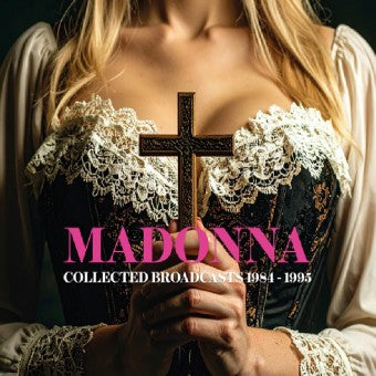 Madonna - Collected Broadcasts 1984-
1995 | CD
