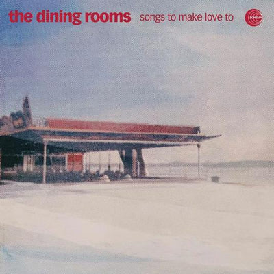 Dining Rooms The - Songs To Make Love To | CD