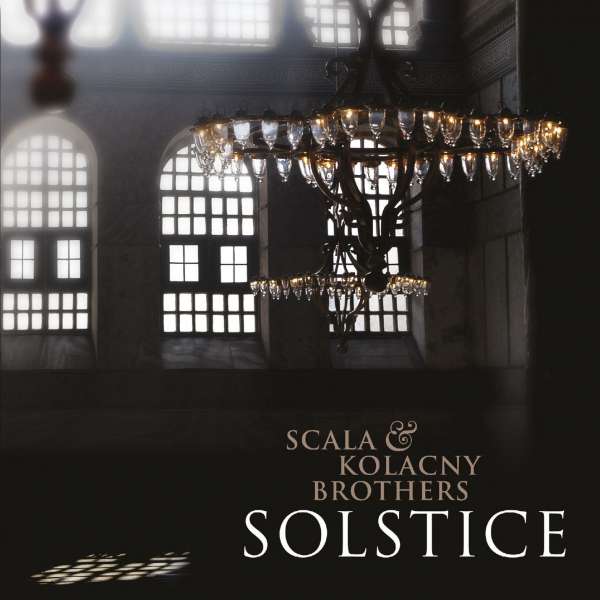 Scala & Kolacny Brot - Solstice | CD