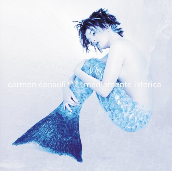 Consoli Carmen - Mediamente Isterica | CD