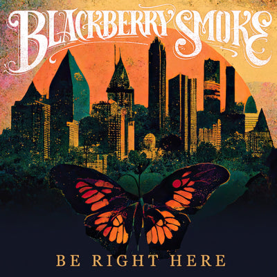 Blackberry Smoke - Be Right Here | CD