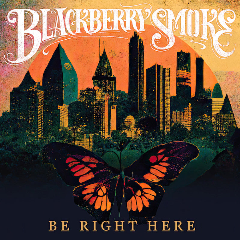 Blackberry Smoke - Be Right Here | CD