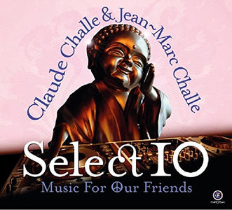 Challe, Claude & Jea - Select 10 - Music For Our Friends | CD