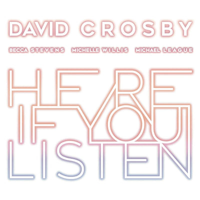 Crosby David - Here If You Listen | Vinile