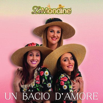 Le Mondine - Un Bacio D'Amore | CD