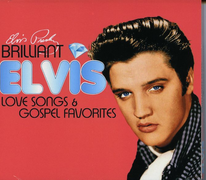 Presley Elvis - Brilliant Elvis : Love Songs & Gospel Favorites | CD