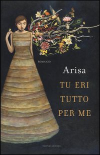 Arisa - Tu Eri Tutto Per Me | Libro