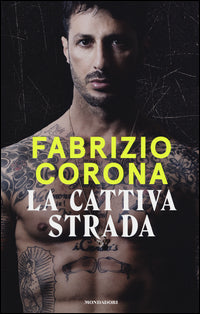 Corona Fabrizio - La Cattiva Strada | Libro