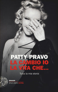 Patty Pravo - La Cambio Io La Vita Che... | Libro