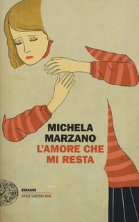 Marzano Michela - L'Amore Che Mi Resta | Libro
