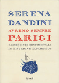 Dandini Serena - Avremo Sempre Parigi | Libro