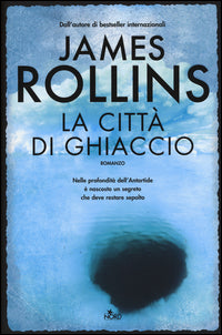 Rollins James - La Città Di Ghiaccio | Libro