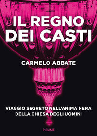 Abbate Carmelo - Il Regno Dei Casti | Libro