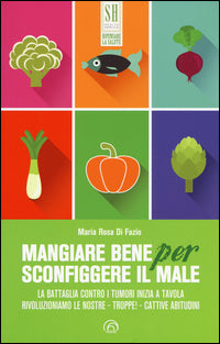 Various - Mangiare Bene Sconfiggere Il Male | Libro