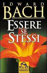 Bach Edward - Essere Se Stessi | Libro